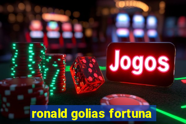 ronald golias fortuna